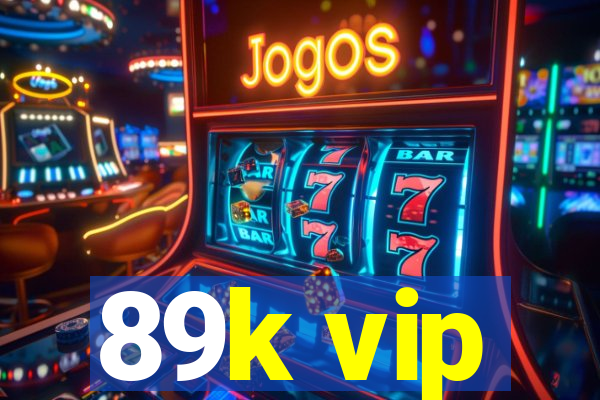 89k vip